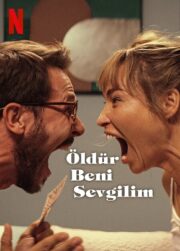 Öldür Beni Sevgilim (2024) Türkçe Dublaj Full izle 720p